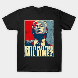 Vintage Isn’t It Past Your Jail Time T-Shirt